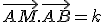 \vec{AM}.\vec{AB} = k